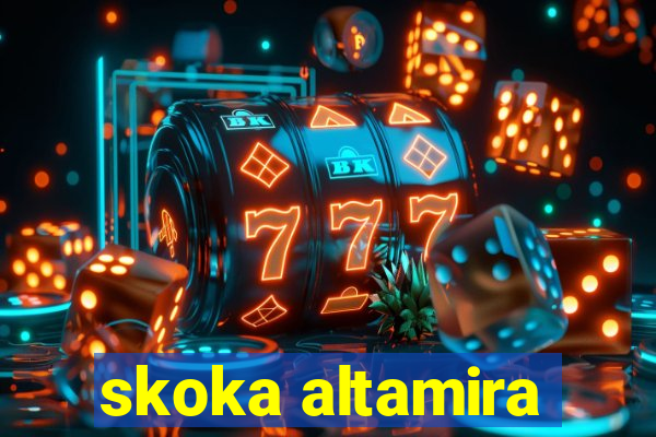 skoka altamira