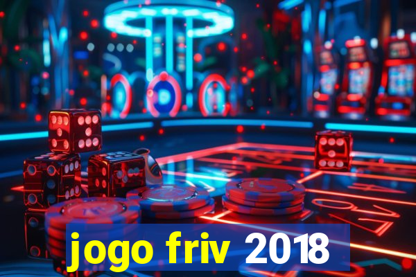 jogo friv 2018