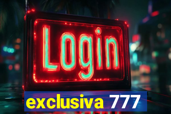 exclusiva 777