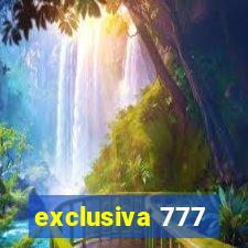 exclusiva 777