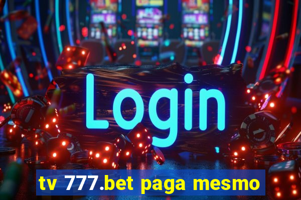 tv 777.bet paga mesmo