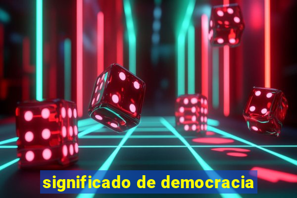 significado de democracia