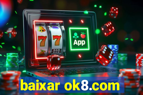 baixar ok8.com