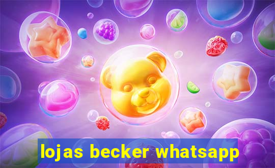 lojas becker whatsapp