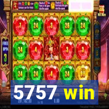 5757 win