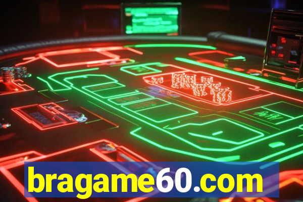 bragame60.com