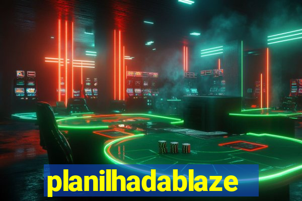 planilhadablaze