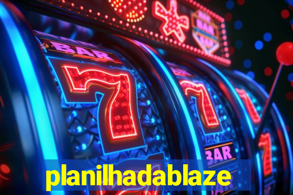 planilhadablaze