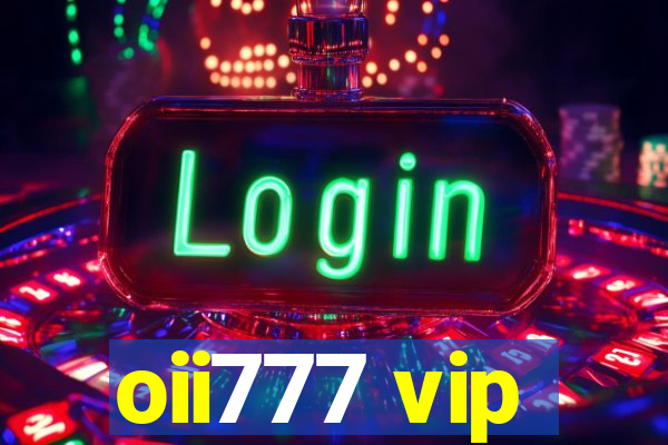 oii777 vip