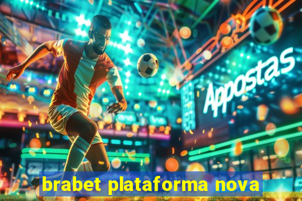 brabet plataforma nova