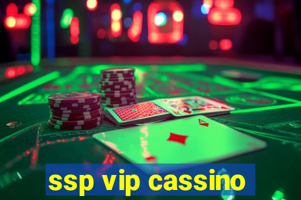 ssp vip cassino