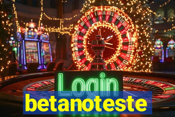 betanoteste