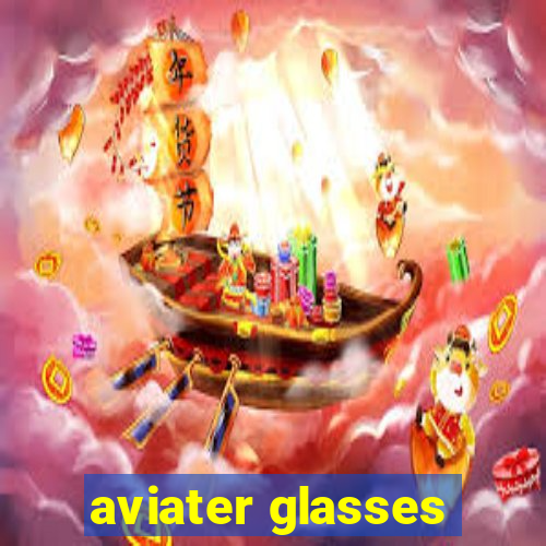 aviater glasses