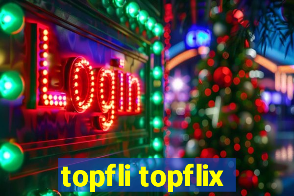 topfli topflix