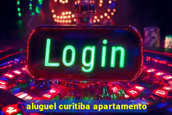 aluguel curitiba apartamento