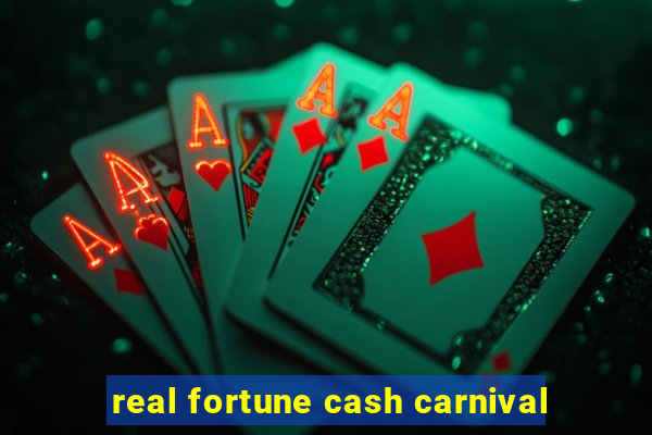 real fortune cash carnival