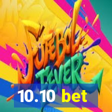 10.10 bet