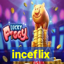 inceflix