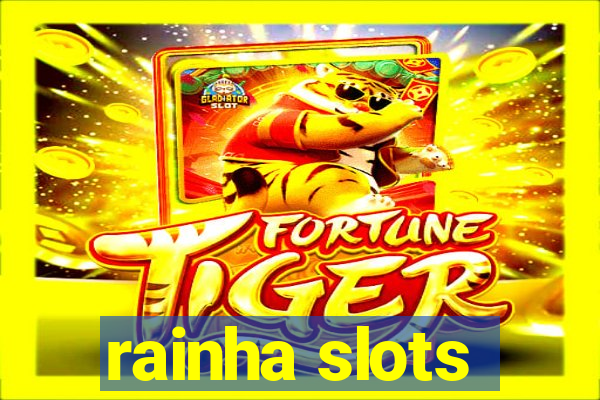 rainha slots