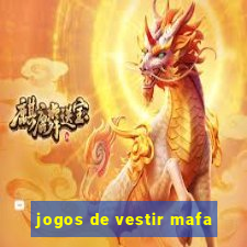 jogos de vestir mafa