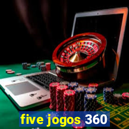 five jogos 360