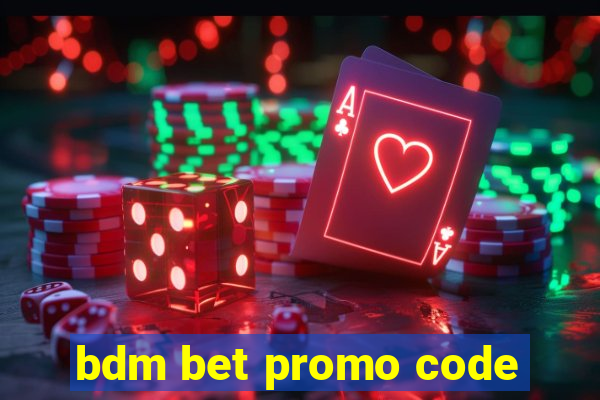 bdm bet promo code