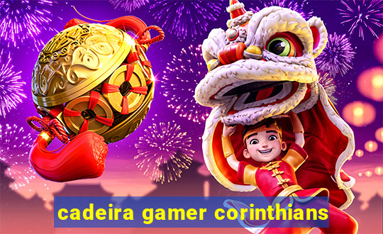 cadeira gamer corinthians