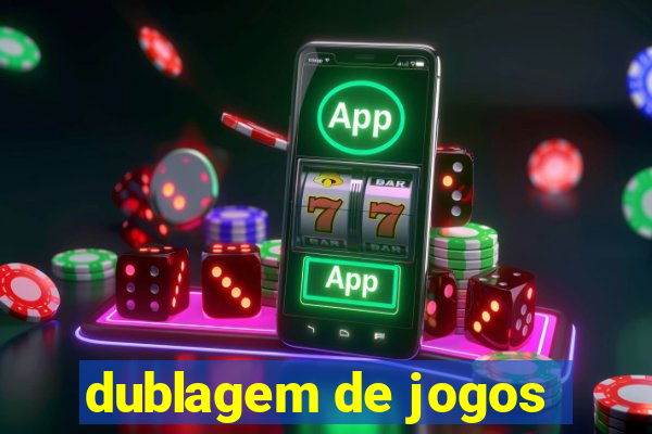 dublagem de jogos