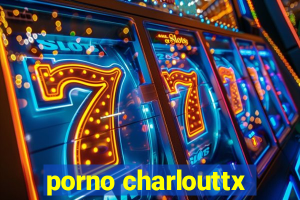 porno charlouttx