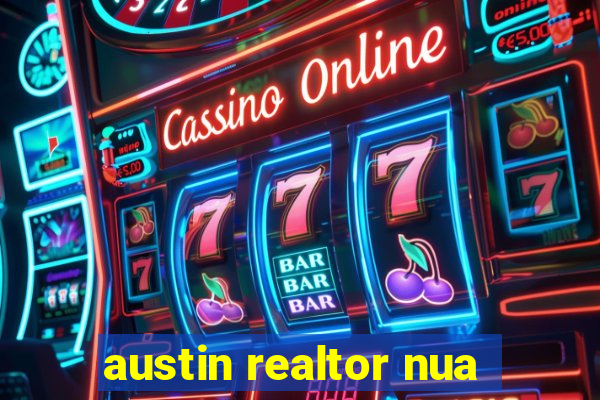 austin realtor nua