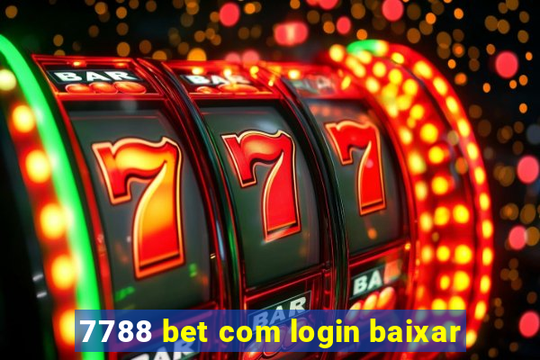 7788 bet com login baixar