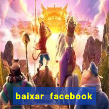 baixar facebook lite baixaki