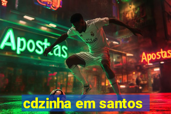 cdzinha em santos