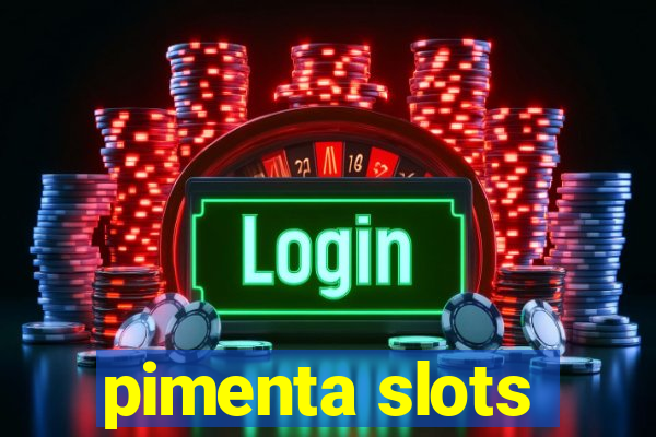 pimenta slots