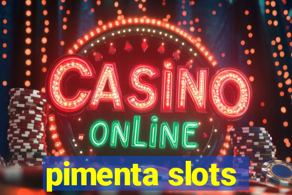 pimenta slots