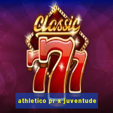 athletico pr x juventude