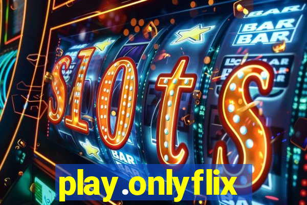 play.onlyflix