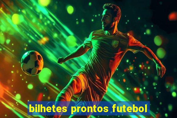 bilhetes prontos futebol