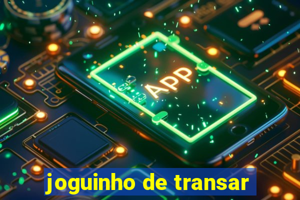 joguinho de transar