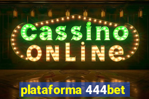 plataforma 444bet