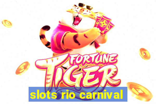 slots rio carnival