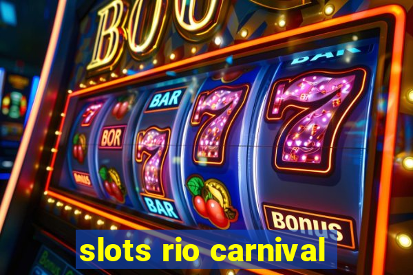 slots rio carnival