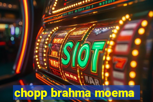 chopp brahma moema