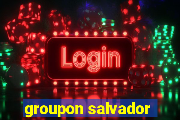 groupon salvador