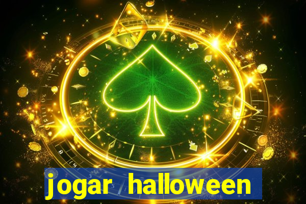 jogar halloween valendo dinheiro