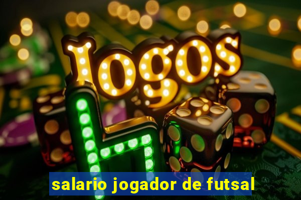 salario jogador de futsal