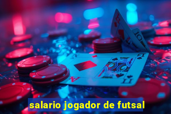 salario jogador de futsal