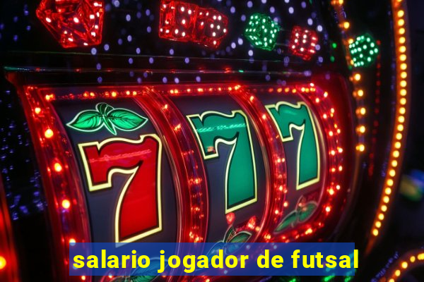 salario jogador de futsal