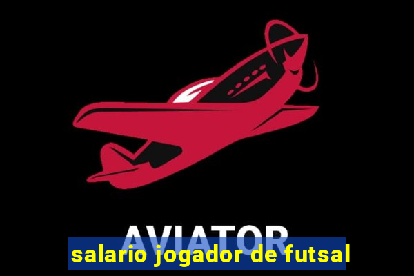 salario jogador de futsal