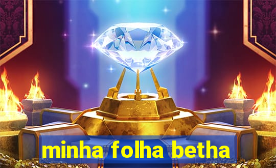 minha folha betha